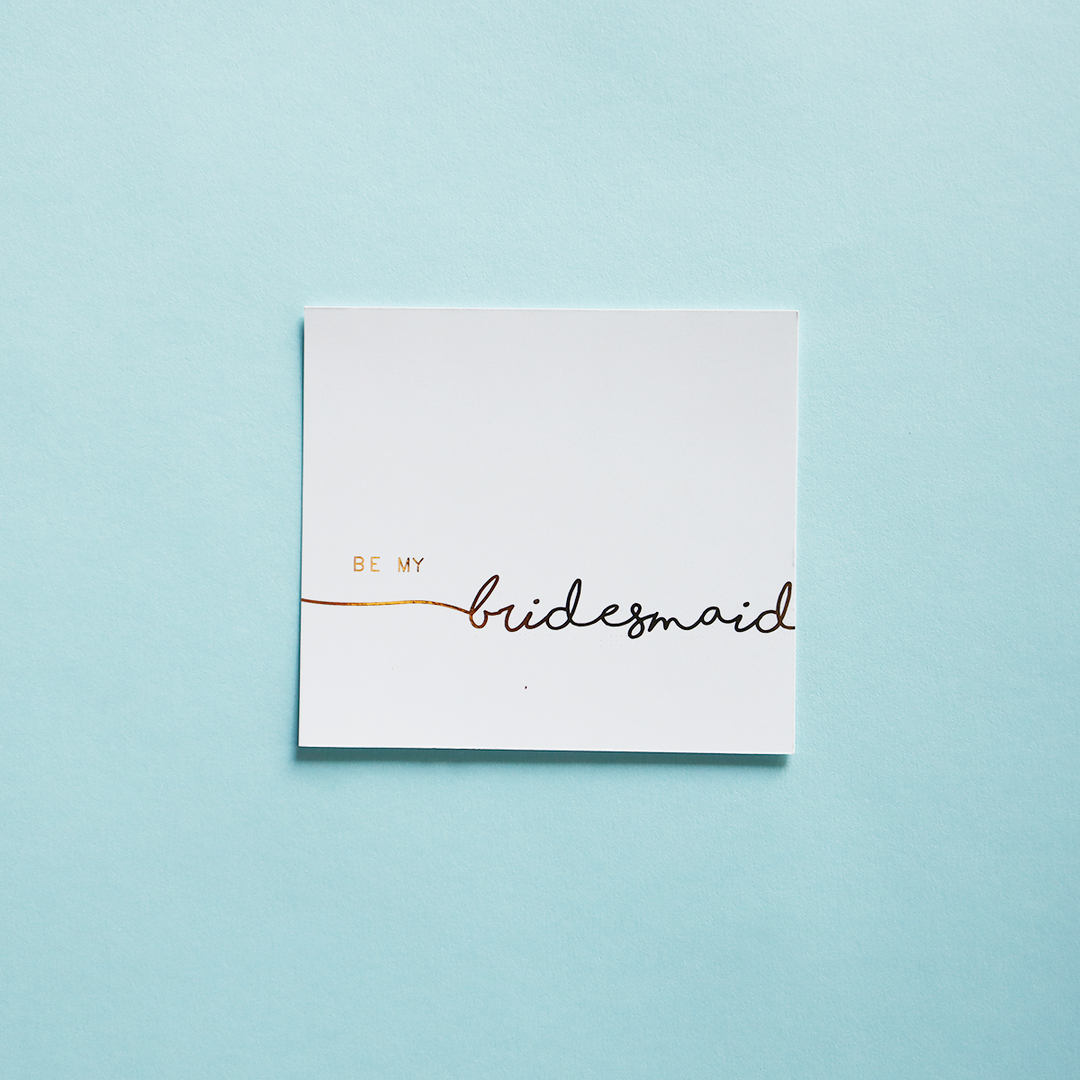 BE MY bridesmaid